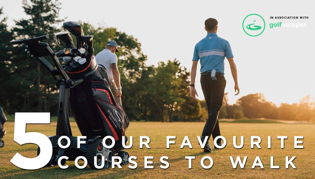 5 Of Our Favourite Courses To Walk In The UK
